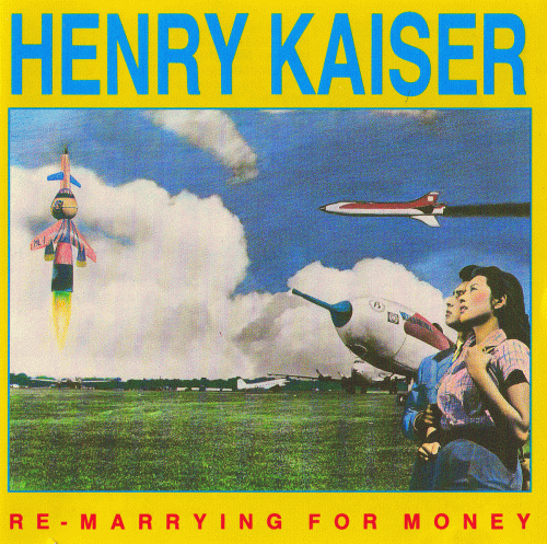 Henry Kaiser : Marrying for Money